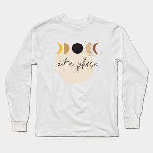 Not a Phase Moon Long Sleeve T-Shirt